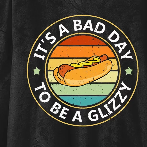 Its A Bad Day To Be A Glizzy For Hot Dog Lovers Hooded Wearable Blanket