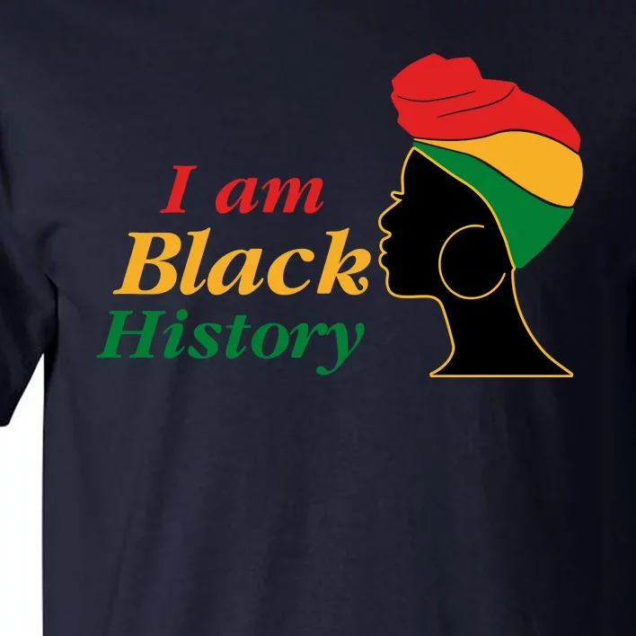 I Am Black History Strong Female Pride Tall T-Shirt