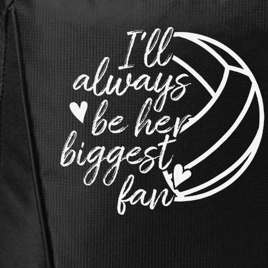 ILl Always Be Her Biggest Fan Volleyball Mom Dad City Backpack