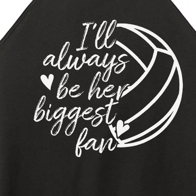 ILl Always Be Her Biggest Fan Volleyball Mom Dad Women’s Perfect Tri Rocker Tank