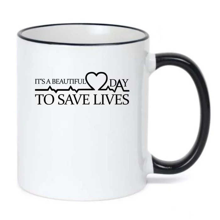 Its A Beautiful Day To Save Lives Funny Gift Doctor Gift Funny Gift Black Color Changing Mug