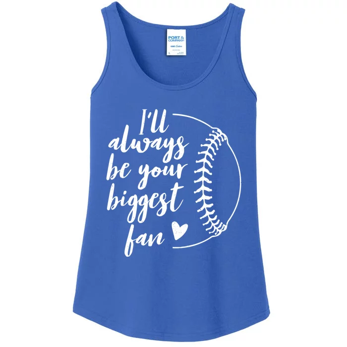 ILl Always Be Your Biggest Baseball Fan Gift Softball Fans Gift Ladies Essential Tank