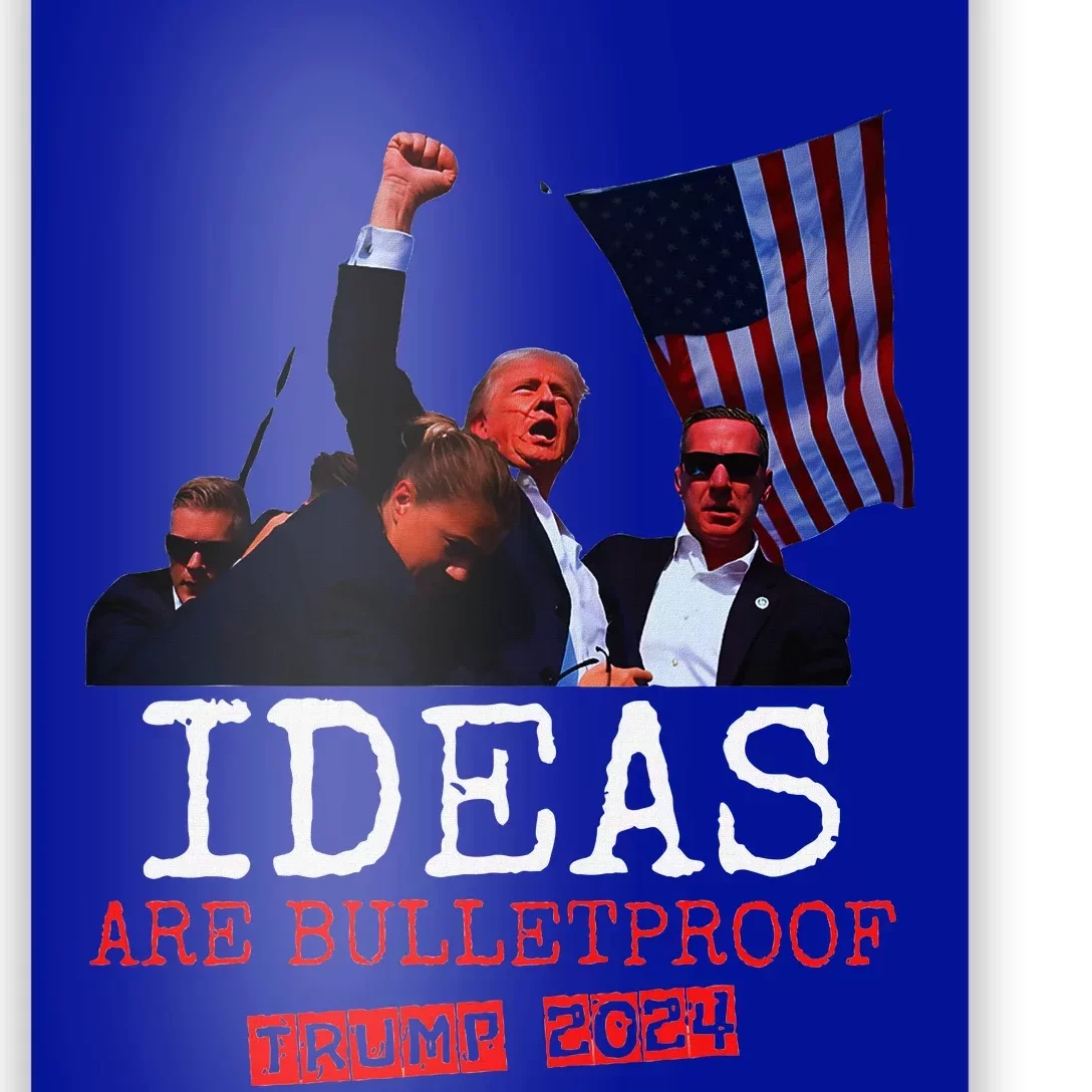 Ideas Are Bulletproof Trump 2024 Poster