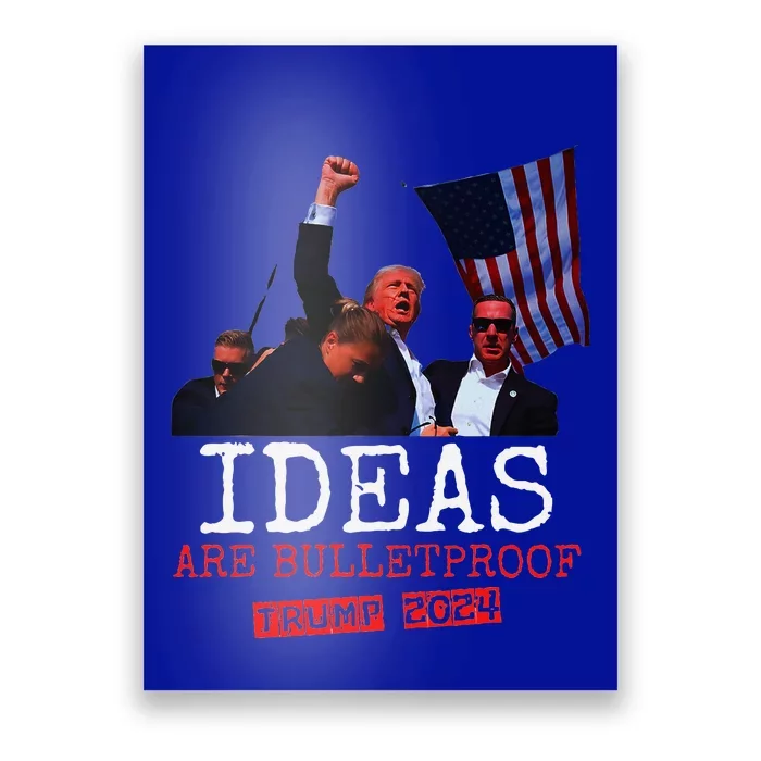 Ideas Are Bulletproof Trump 2024 Poster