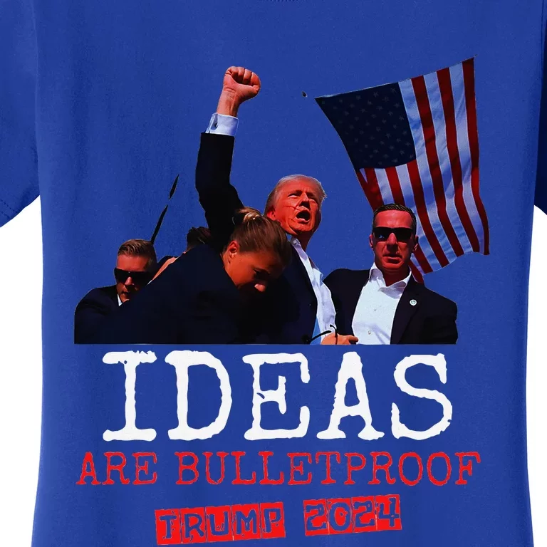 Ideas Are Bulletproof Trump 2024 Women's T-Shirt