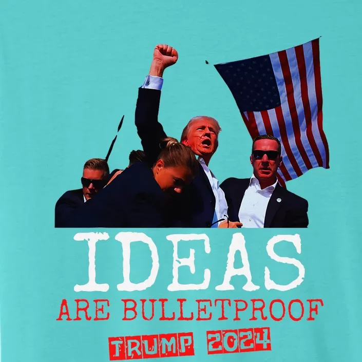 Ideas Are Bulletproof Trump 2024 ChromaSoft Performance T-Shirt