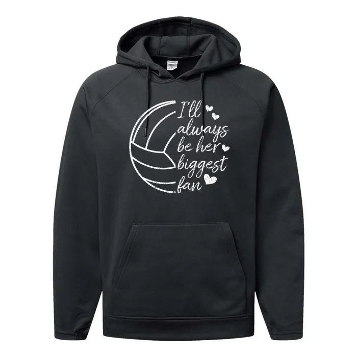 ILl Always Be Her Biggest Fan Volleyball Mom Dad Performance Fleece Hoodie