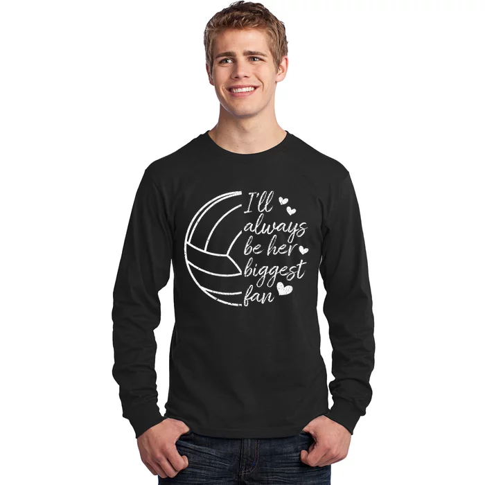 ILl Always Be Her Biggest Fan Volleyball Mom Dad Long Sleeve Shirt