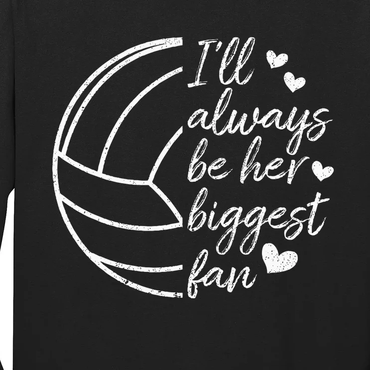 ILl Always Be Her Biggest Fan Volleyball Mom Dad Long Sleeve Shirt