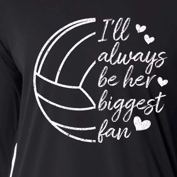 ILl Always Be Her Biggest Fan Volleyball Mom Dad Cooling Performance Long Sleeve Crew