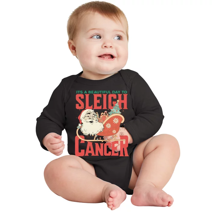 Its A Beautiful Day To Sleigh Cancer Santa Claus Christmas Baby Long Sleeve Bodysuit