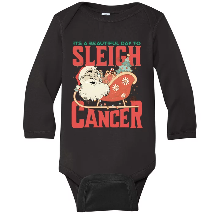 Its A Beautiful Day To Sleigh Cancer Santa Claus Christmas Baby Long Sleeve Bodysuit