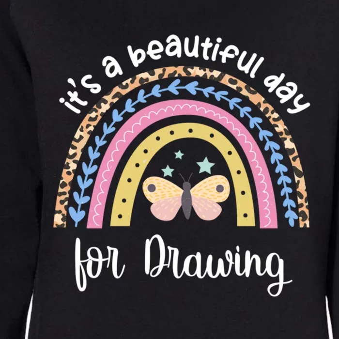 It's A Beautiful Day For Drawing Boho Rainbow Style Funny Gift Womens California Wash Sweatshirt