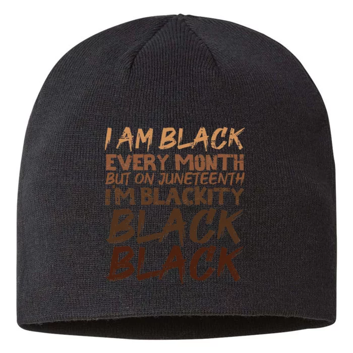 I Am Black Every Month Juneteenth Blackity Wo 8 1/2in Sustainable Knit Beanie