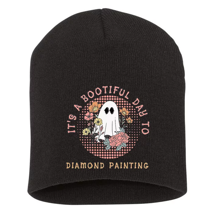 It's A Bootiful Day To Diamond painting Short Acrylic Beanie