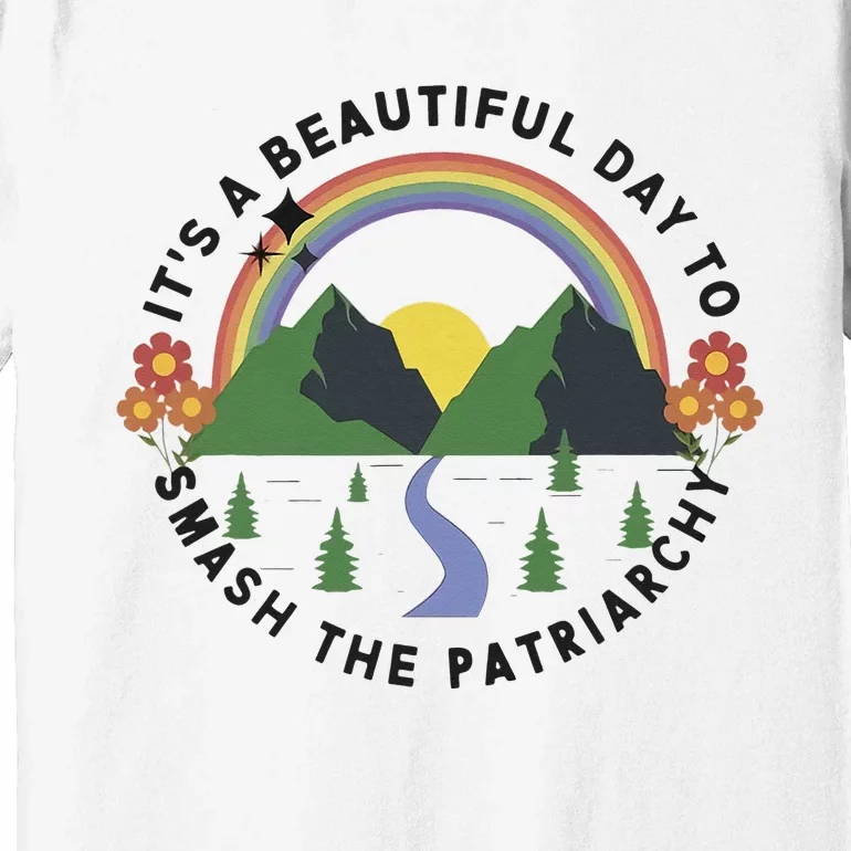 It's A Beautiful Day To Smash The Patriarchy retro Feminism Premium T-Shirt