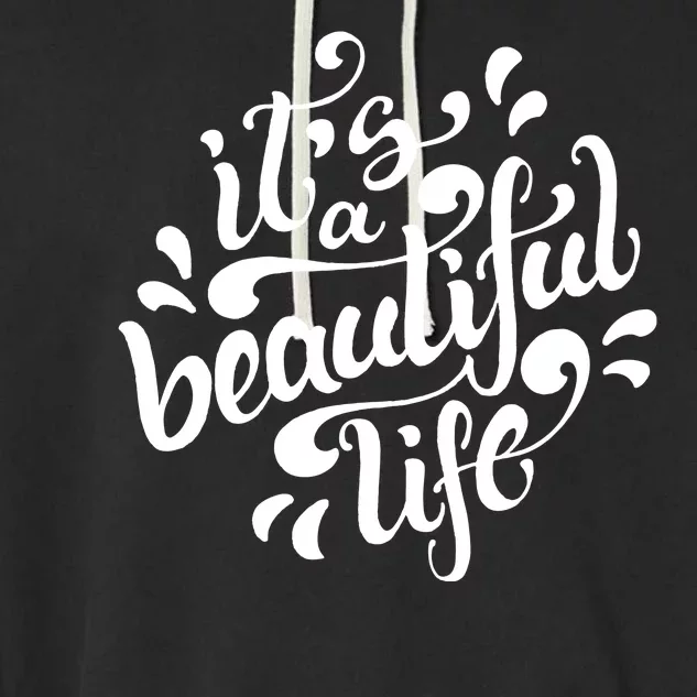 It's A Beautiful Life Garment-Dyed Fleece Hoodie