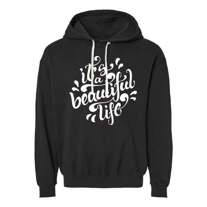 It's A Beautiful Life Garment-Dyed Fleece Hoodie