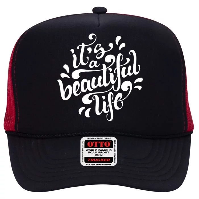 It's A Beautiful Life High Crown Mesh Trucker Hat