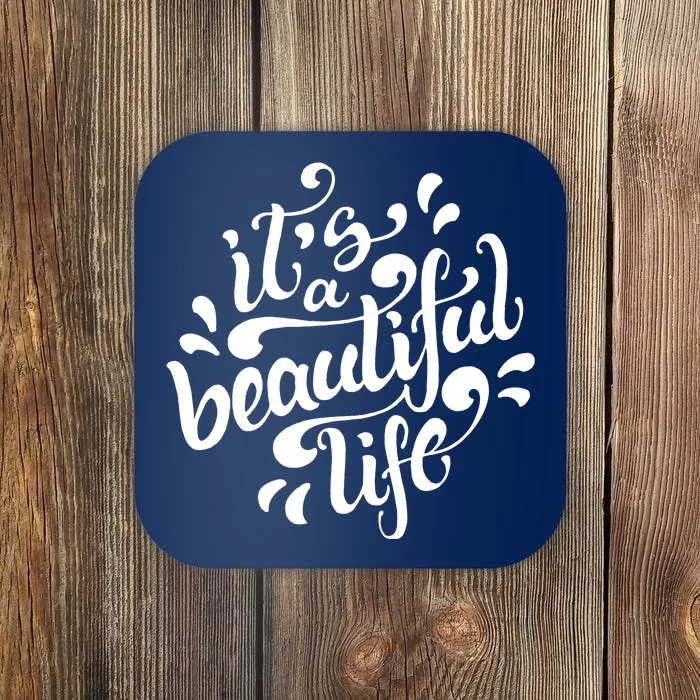 It's A Beautiful Life Coaster