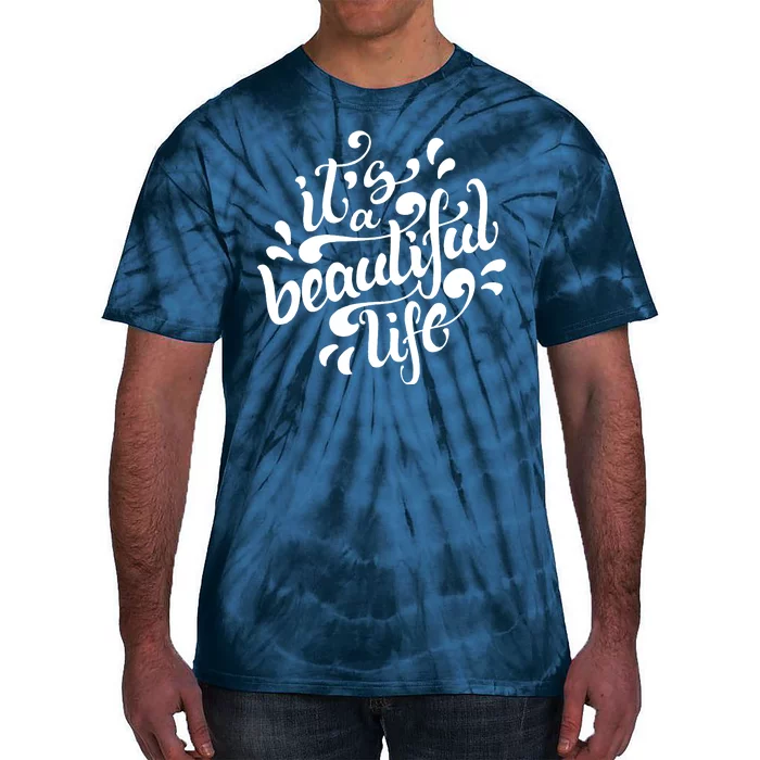 It's A Beautiful Life Tie-Dye T-Shirt