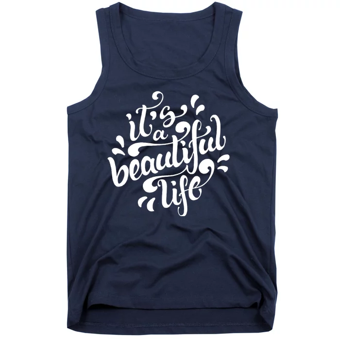 It's A Beautiful Life Tank Top