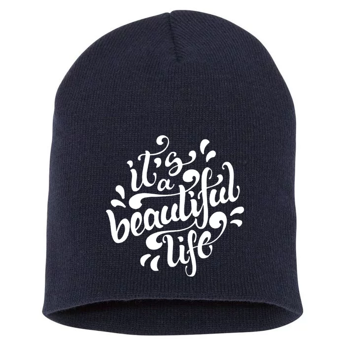 It's A Beautiful Life Short Acrylic Beanie