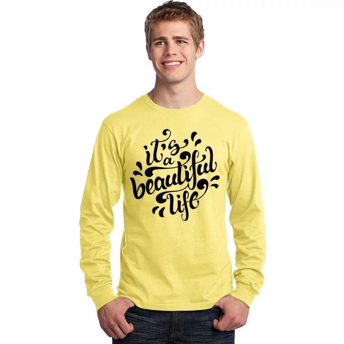 It's A Beautiful Life Long Sleeve Shirt