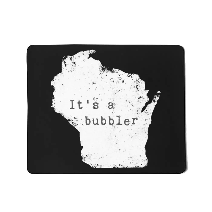 Its A Bubbler Funny Wisconsin Slang Mousepad