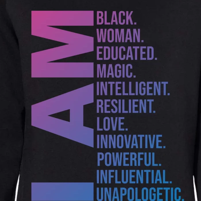 I Am Black Black History Month Educated Black Gift Womens California Wash Sweatshirt