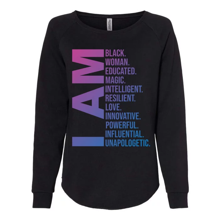 I Am Black Black History Month Educated Black Gift Womens California Wash Sweatshirt