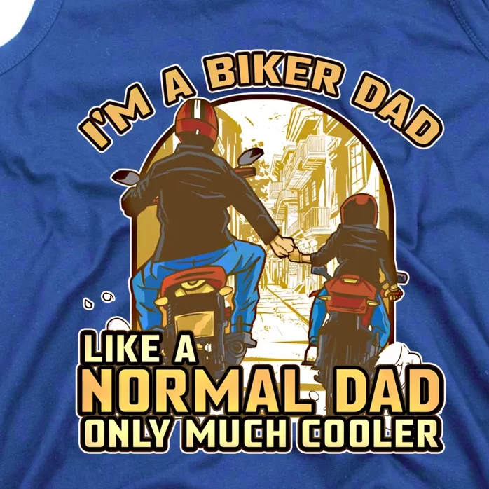 Im A Biker Dad Like A Normal Dad Only Cooler Motorcycle Meaningful Gift Tank Top