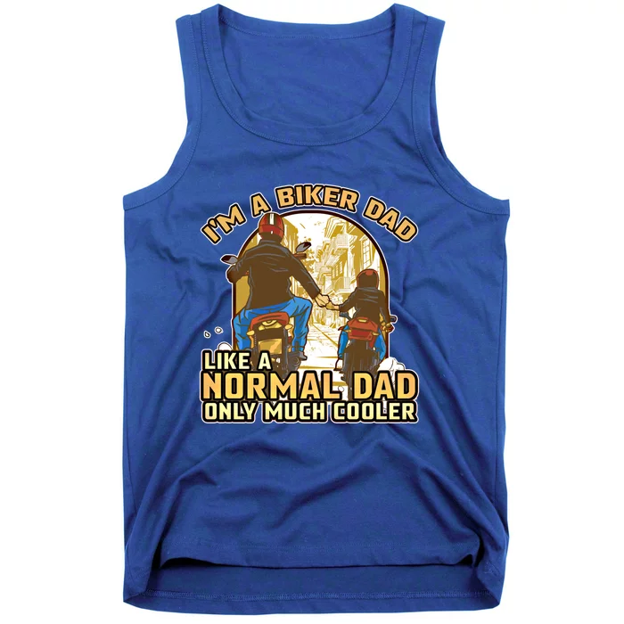 Im A Biker Dad Like A Normal Dad Only Cooler Motorcycle Meaningful Gift Tank Top