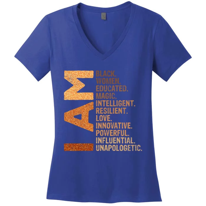 I Am Black Black History Juneteenth Melanin Educated Cute Gift Women's V-Neck T-Shirt