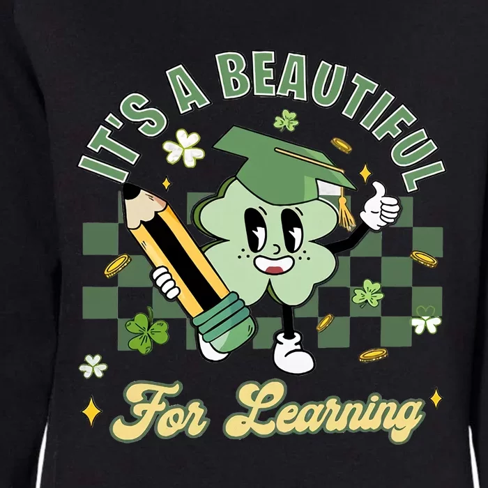 It's A Beautiful For Learning Teacher Life Retro Saint Patrick's Day Womens California Wash Sweatshirt