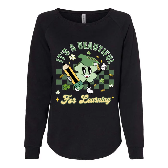 It's A Beautiful For Learning Teacher Life Retro Saint Patrick's Day Womens California Wash Sweatshirt