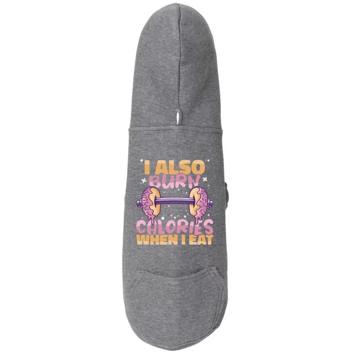 I Also Burn Calories When I Eat Donuts And Train Doughnut Meaningful Gift Doggie 3-End Fleece Hoodie