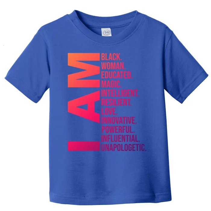 I Am Black Black History Month Educated Black Gift Toddler T-Shirt