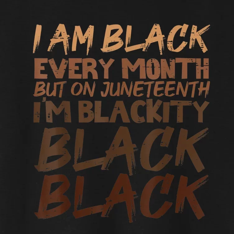 I Am Black Every Month Juneteenth Blackity Women's Crop Top Tee