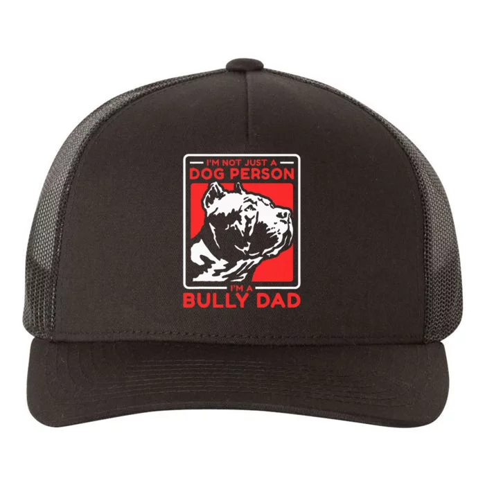 IM A Bully Dad Dog Owner American Bully Yupoong Adult 5-Panel Trucker Hat