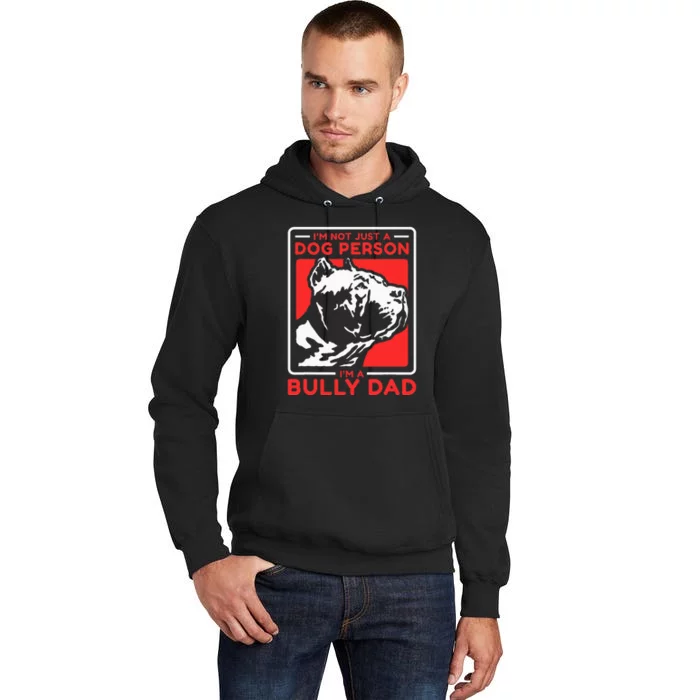 IM A Bully Dad Dog Owner American Bully Tall Hoodie