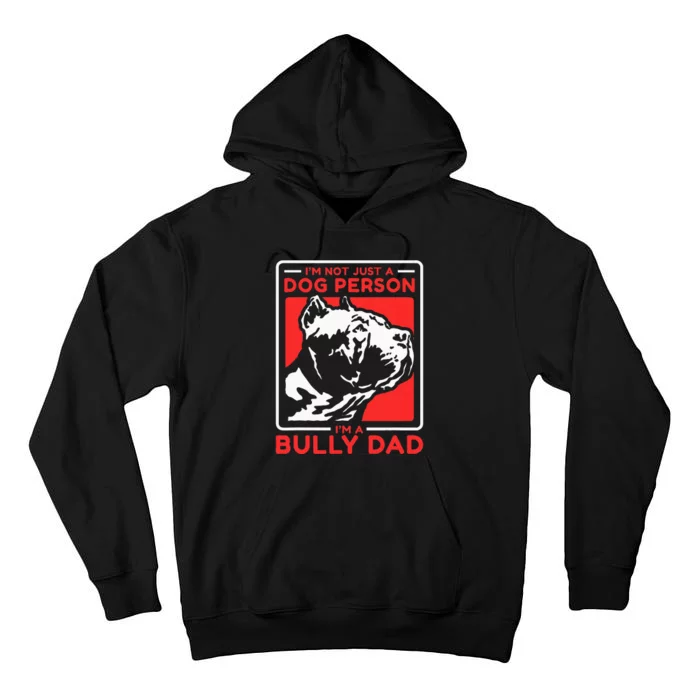 IM A Bully Dad Dog Owner American Bully Tall Hoodie