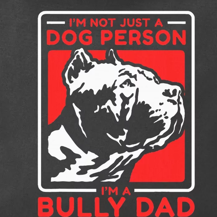 IM A Bully Dad Dog Owner American Bully Zip Tote Bag