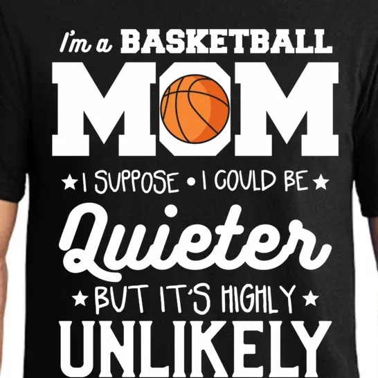 I'm A Basketball Mom I Suppose I Could Be Quieter Funny Gift Pajama Set