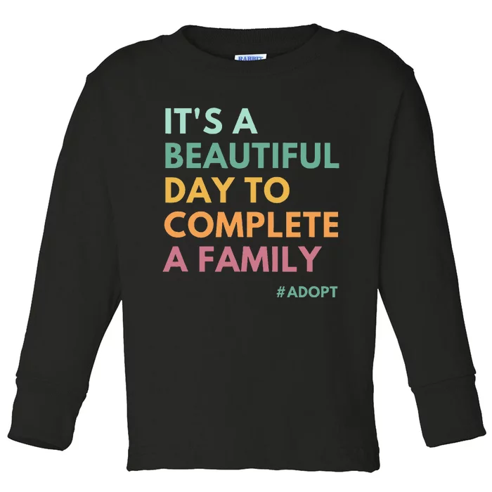 ItS A Beautiful Day To Complete A Family Adoption Day Toddler Long Sleeve Shirt