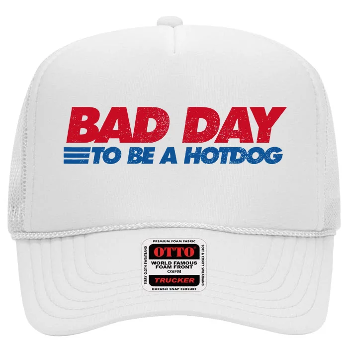 Its A Bad Day To Be A Hot Dog Funny Hot Dog High Crown Mesh Trucker Hat