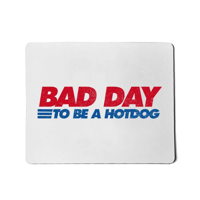 Its A Bad Day To Be A Hot Dog Funny Hot Dog Mousepad