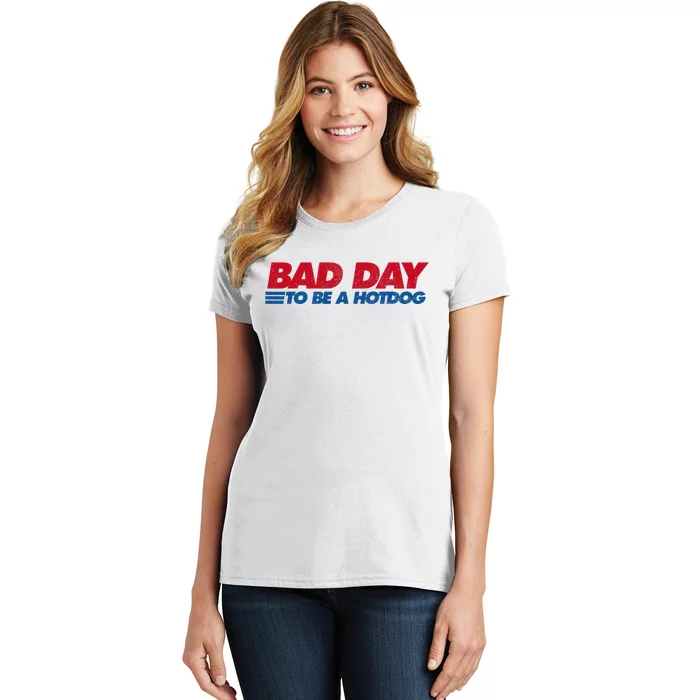 Its A Bad Day To Be A Hot Dog Funny Hot Dog Women's T-Shirt