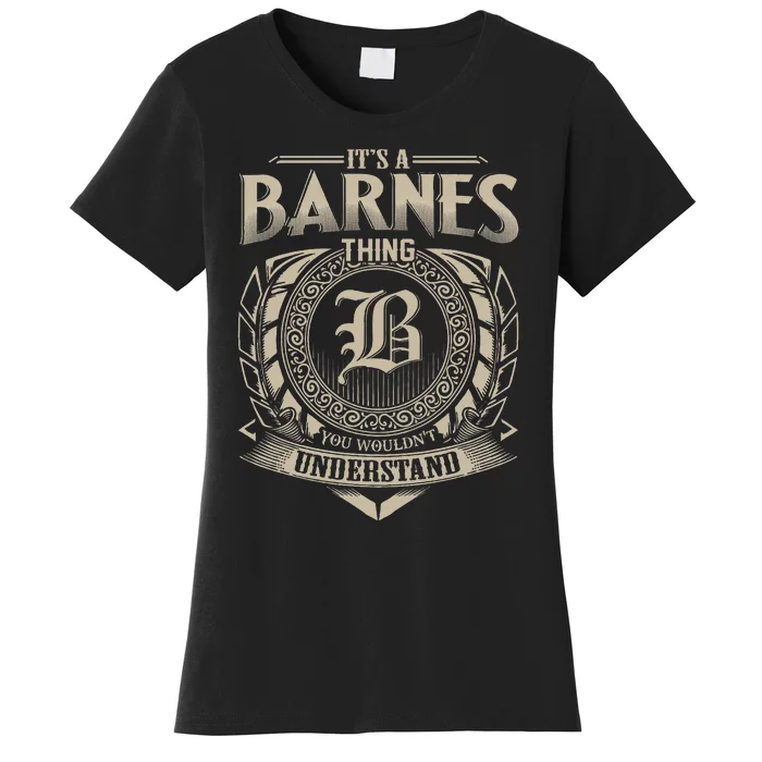 ItS A Barnes Thing You WouldnT Understand Name Vintage Women's T-Shirt