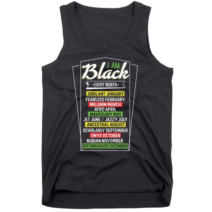 I Am Black Every Month Black Proub Black History Month Tank Top